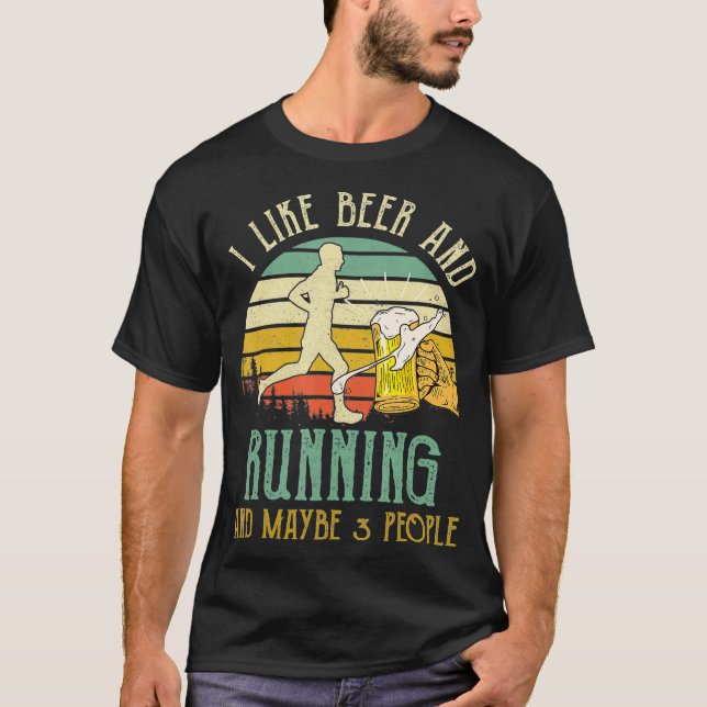 T-shirt I Like Beer Drinking Running Maybe 3 (Devant)