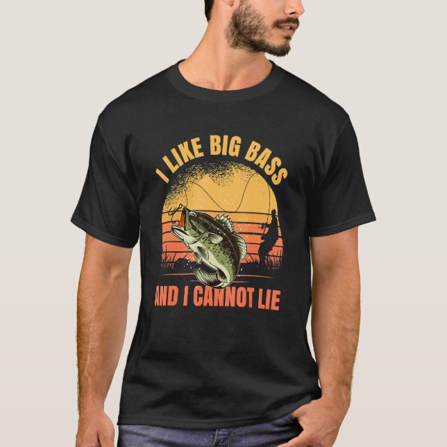 T-shirt I Like Big Bass And I Cannot Lie Fishing 2 (Devant)