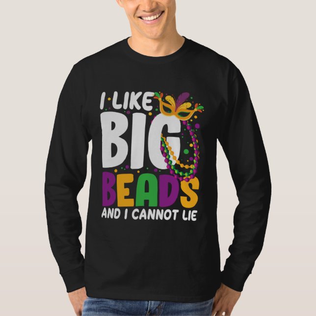T-shirt I Like Big Beads And I Cannot Lie Mardi Gras  Part (Devant)