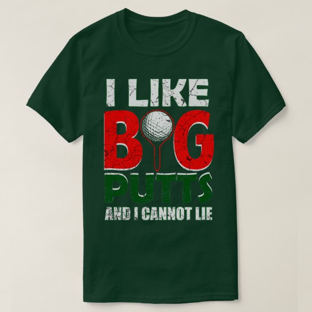 T-shirt I Like Big Putts (Design devant)