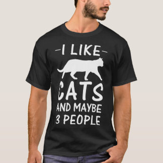 T-shirt I Like Cats And Maybe Three People Funny Gift 