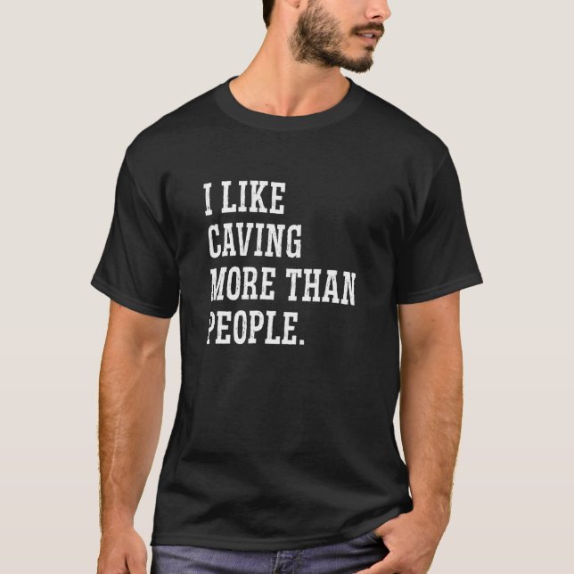 T-shirt I Like Caving More Than People Caver Speleology Ca (Devant)