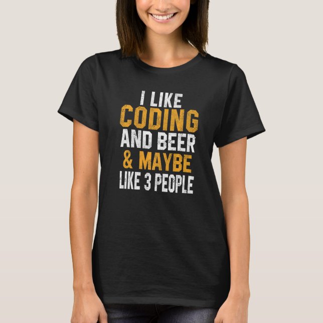 T-shirt I Like Coding And Beer Programming Geek Admin Wome (Devant)