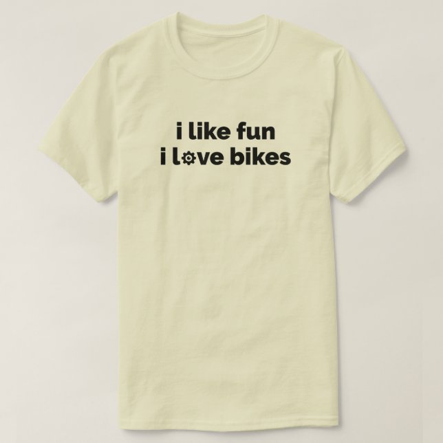 T-shirt I Like Fun I Love Bikes (Design devant)