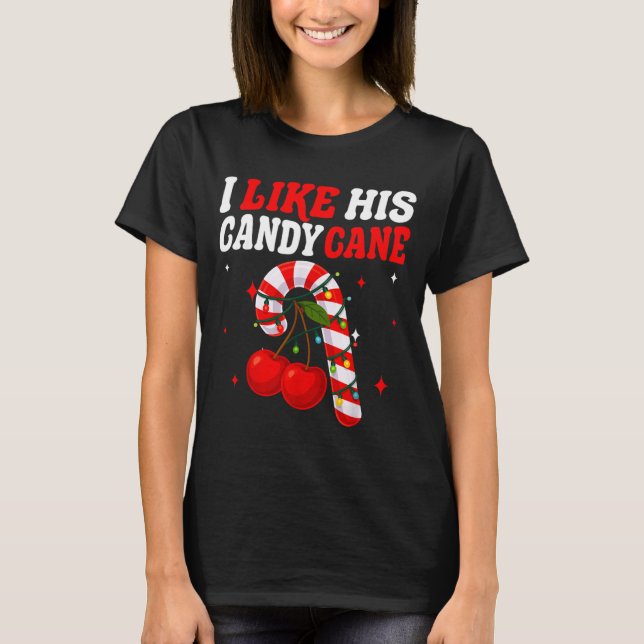 T-shirt I Like His Candy Cane Couples Matching Christmas F (Devant)