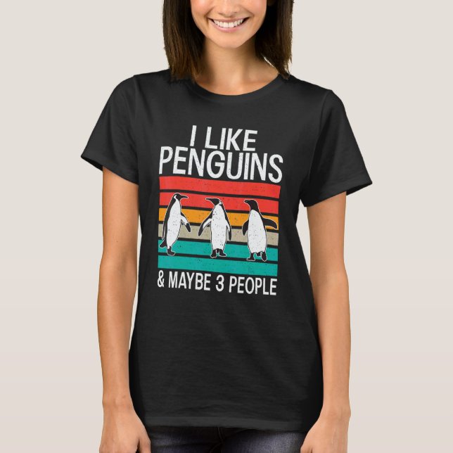 T-shirt I like Penguins and maybe 3 People   Penguin   (Devant)