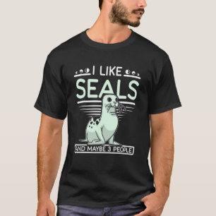 T-shirt I like seals and maybe 3 people