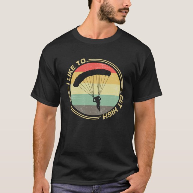 T-shirt I Like To Get High Skydiver Parachute (Devant)