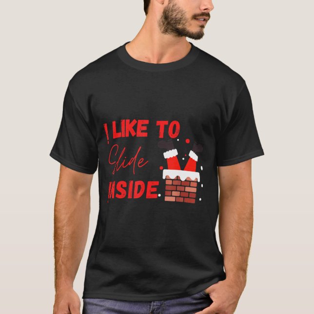 T-shirt I Like To Slide Inside Funny Xmas Couple Matching  (Devant)
