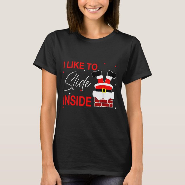 T-shirt I Like To Slide Inside Funny Xmas Couple Unhinge P (Devant)