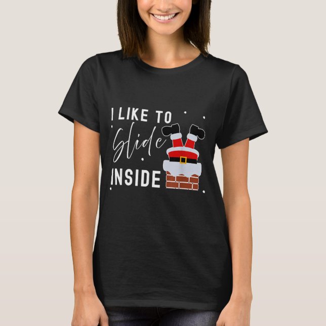 T-shirt I Like To Slide Inside Funny Xmas Couple Unhinge P (Devant)