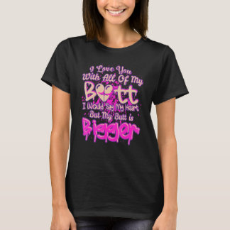 T-shirt I like you with all of my butt u2013 Melanin black