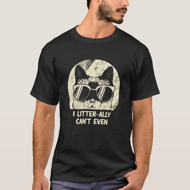 T-shirt I Litter-Ally ne peut même pas Amoureux des chats  (Devant)