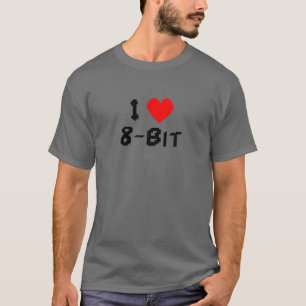 T-shirt I LOVE 8-BIT - Classic Old School Retro Aficionado