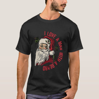 T-shirt I Love A With A Beard Santa Claus