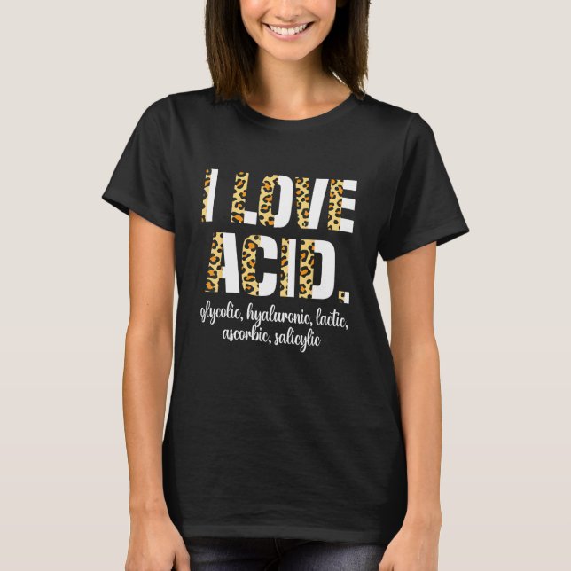 T-shirt I Love Acid Hyaluronic Skincare Skin Esthétique 1 (Devant)