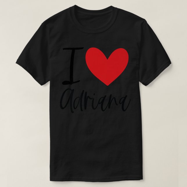 T-shirt I Love Adriana Name Personalized Girl Woman BFF Fr (Design devant)