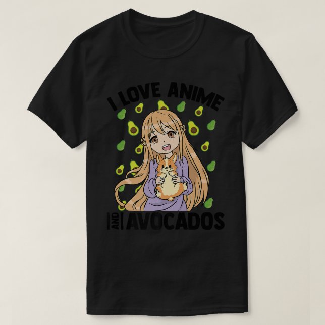 T-shirt I Love Anime And AvocadosKawaii Otaku GirlCute Man (Design devant)