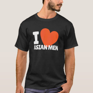 T-shirt I Love Asian Men Heart Asia Men