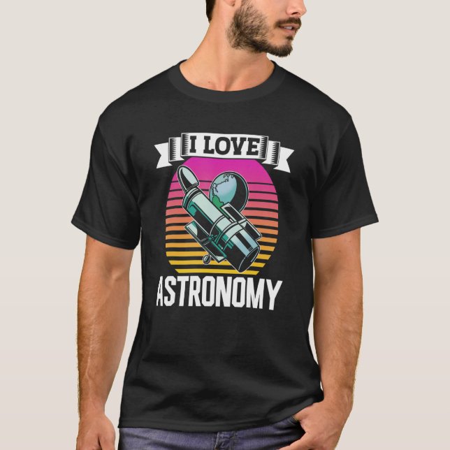 T-shirt I Love Astronomy Planètes Astronaut Space Rocket (Devant)