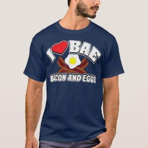 T-shirt I Love BAE, Bacon et Oeufs