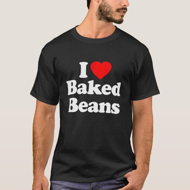 T-shirt I Love Baked Beans Heart Funny (Devant)