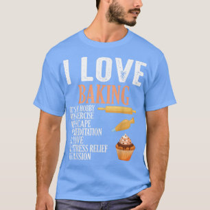 T-shirt I Love Baking It's My Hobby Cookie And Bakery Cake