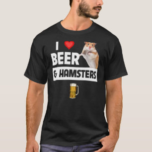 T-shirt I Love Beer and Hamsters Cage Wheel Boire Anima