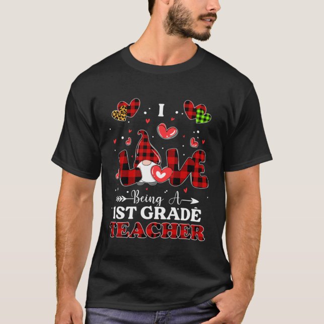 T-shirt I Love Being A 1st Grade Teacher Gnome Valentine's (Devant)
