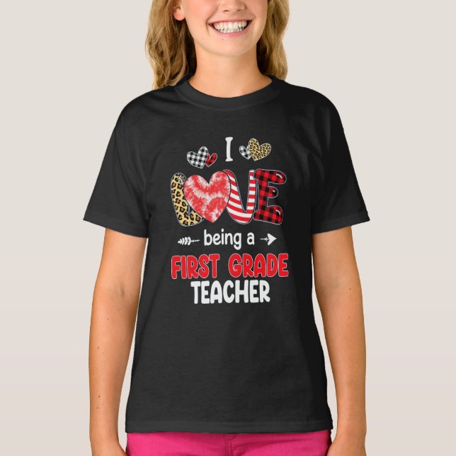 T-shirt I Love Being A First Grade Teacher LOVE School Val (Devant)