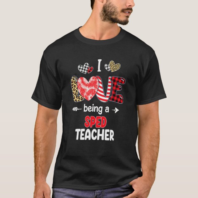 T-shirt I Love Being A SPED Teacher Valentines School Vale (Devant)
