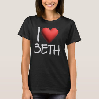 T-shirt I Love Beth Nom Fille Personnalisée Femme Ami Il