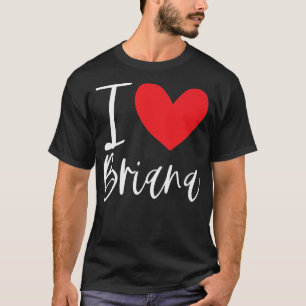 T-shirt I Love Briana Nom Fille Personnalisée Femme BFF Fr