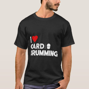 T-shirt I Love Cardio Drumming Gym Fitness Cl entraînement