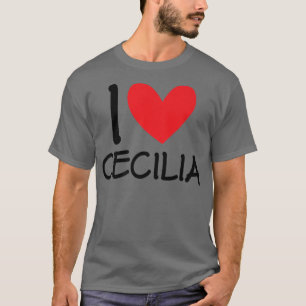 T-shirt I Love Cecilia Nom Fille Personnalisée Femme Bff F