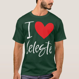 T-shirt I Love Celeste Nom Personalized Girl Woman Bff Fr