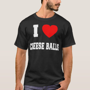 T-shirt I Love cheese balls