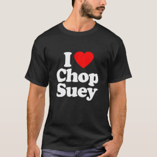 T-shirt I Love Chop Suey Heart Funny