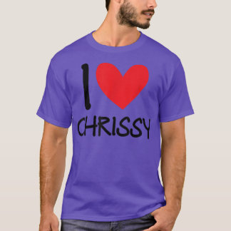 T-shirt I Love Chrissy Nom Fille Personnalisée Femme Bff F