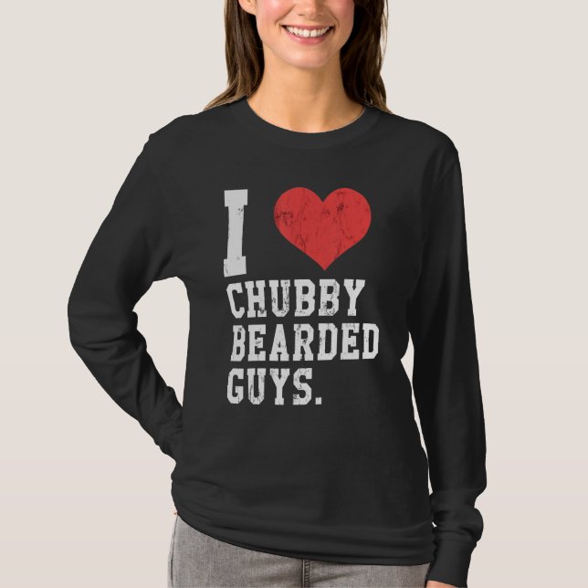 T-shirt I Love Chubby Bearded Guys Funny (Devant)