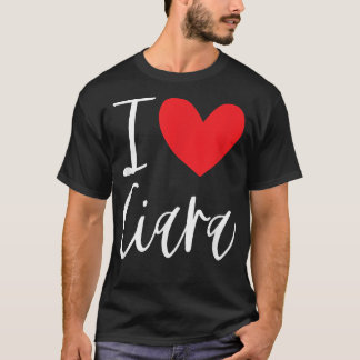 T-shirt I Love Ciara Nom Fille Personnalisée Femme BFF Fri
