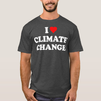 T-shirt I Love Climate Change Premium