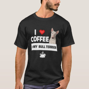 T-shirt I Love Coffee and My Bull Terrier Chien Maman Papa