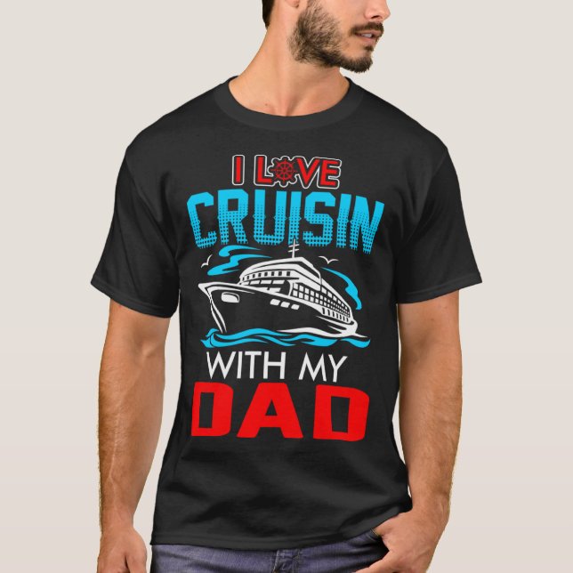 T-shirt I Love Cruisin With My Dad (Devant)