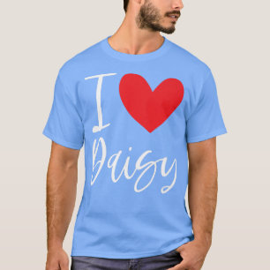 T-shirt I Love Daisy Nom Fille Personnalisée Femme Bff Fri