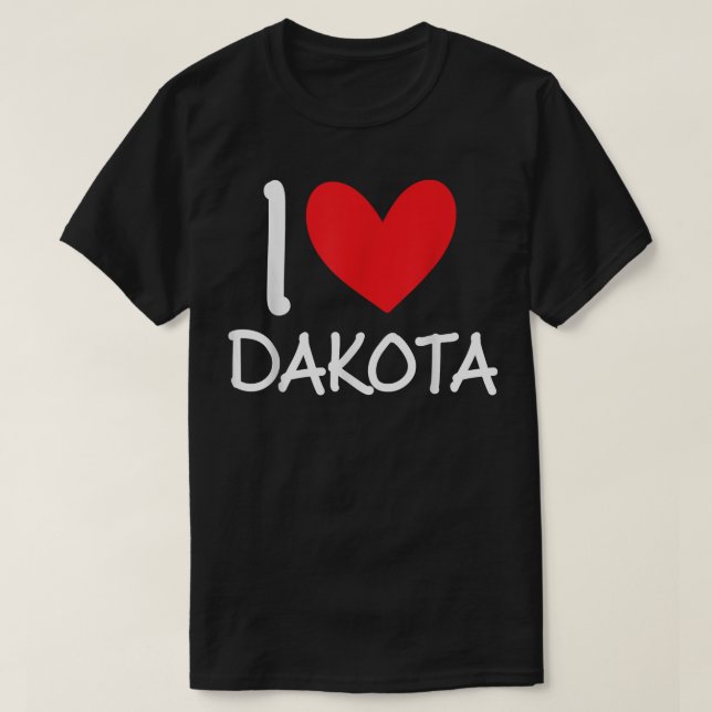 T-shirt I Love Dakota Nom Fille Personnalisée Femme BFF Fr (Design devant)