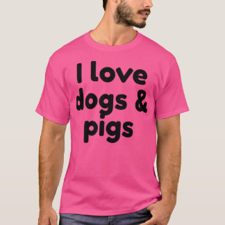 T-shirt I Love Dogs And Pigs Premium 2993 
