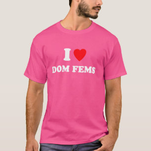 T-shirt I Love Dom Fems Drôle Vêtements