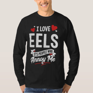 T-shirt I Love Eels Graphic - Ce sont les gens qui m'ennui