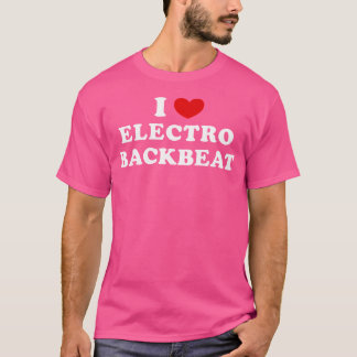 T-shirt I Love Electro Backbeat I Heart Electro Backbeat